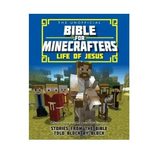 Spck publishing Unofficial bible for minecrafters: life of jesus