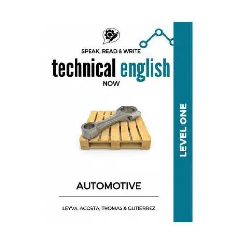 Speak, Read & Write Technical English Now: Automotive - Level 1