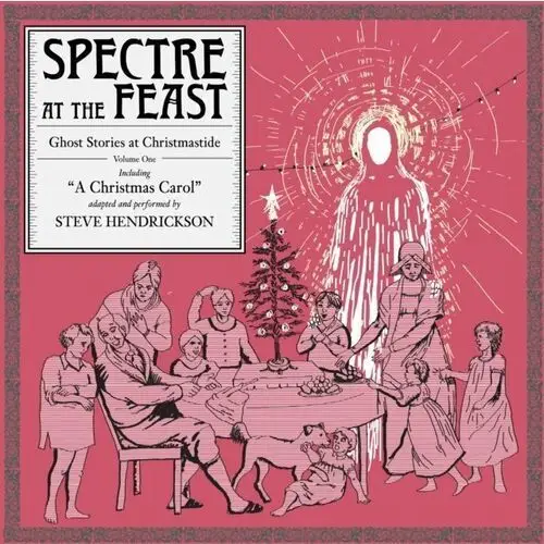 Spectre at the Feast. Ghost Stories at Christmastide