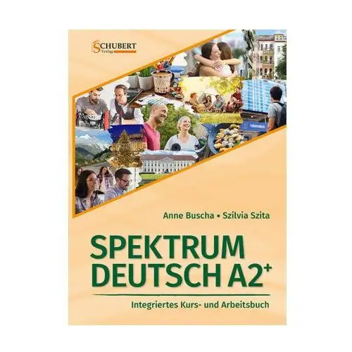 Spektrum Deutsch A2+: Integriertes Kurs- und Arbeitsbuch für Deutsch als Fremdsprache