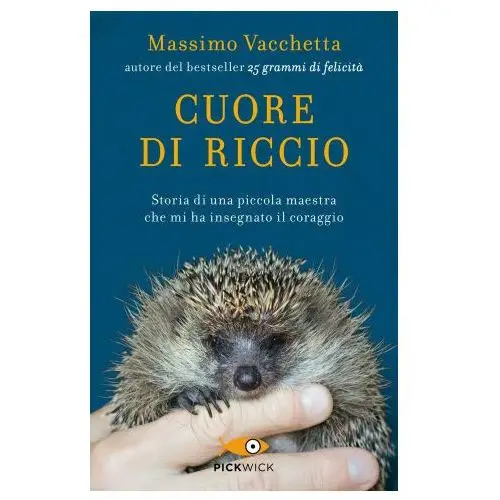 Cuore di riccio. storia di una piccola maestra che mi ha insegnato il coraggio Sperling & kupfer