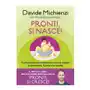 Pronti, si nasce! guida pratica ed emotiva per vivere al meglio la gravidanza, il parto e la nascita Sperling & kupfer Sklep on-line