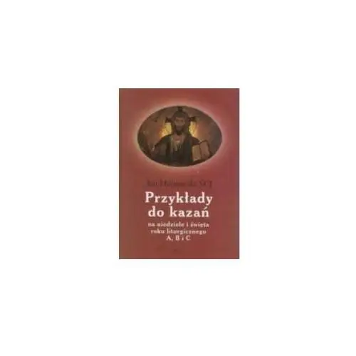 Przykłady do kazań na niedzielę i święta - jan hojnowski scj Spes