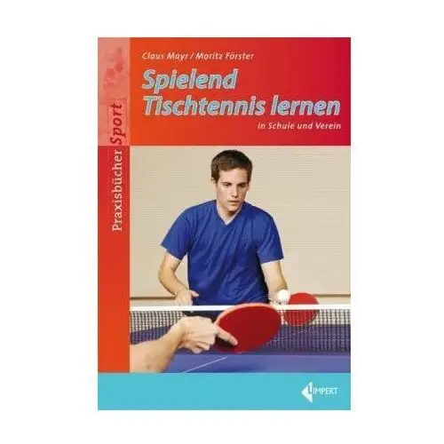 Spielend Tischtennis lernen in Schule und Verein