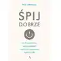 Śpij dobrze. Mit 8 godzin snu, potęga drzemki i nowy plan regeneracji ducha i ciała Sklep on-line