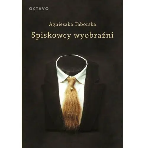 Spiskowcy wyobraźni. Surrealizm