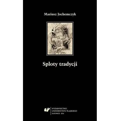 Sploty tradycji. Dwugłosy o literaturze polskiej