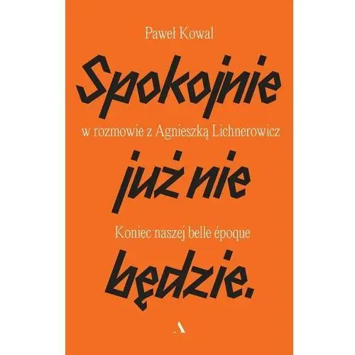 Spokojnie już nie będzie. Koniec naszej belle époque