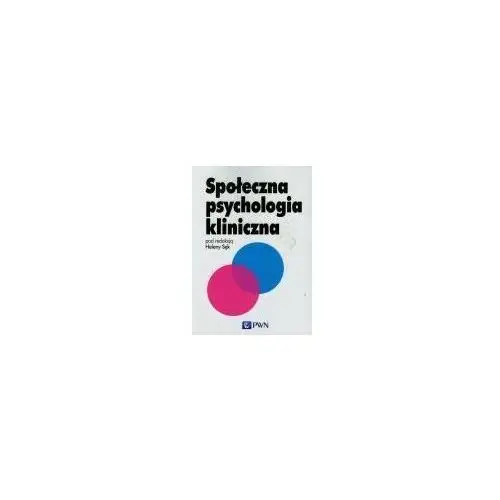 Społeczna psychologia kliniczna - Jeśli zamówisz do 14:00, wyślemy tego samego dnia