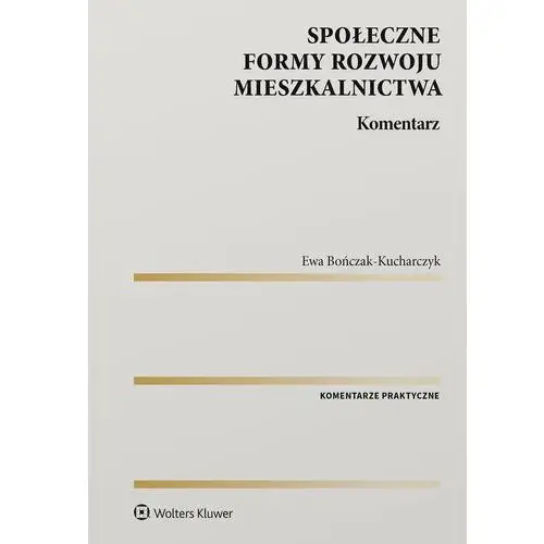 Społeczne formy rozwoju mieszkalnictwa. Komentarz