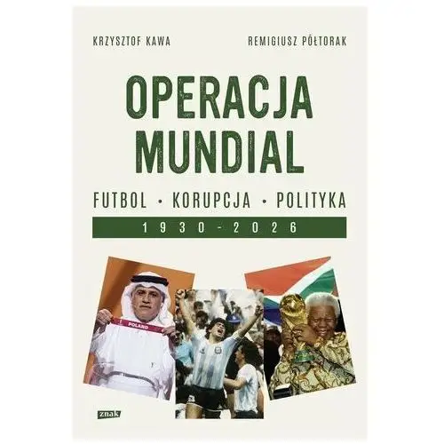 Społeczny instytut wydawniczy znak Operacja mundial. futbol, korupcja, polityka. 1930-2026