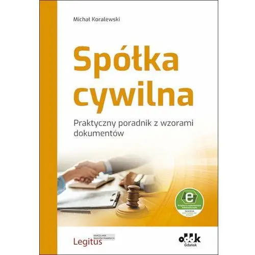 Spółka cywilna. Praktyczny poradnik z wzorami dokumentów (z suplementem elektronicznym)