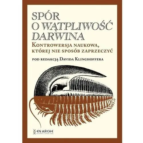 Spór o Wątpliwość Darwina. Kontrowersja naukowa, której nie sposób zaprzeczyć