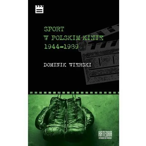 Sport w polskim kinie 1944-1989 Wydawnictwo naukowe katedra