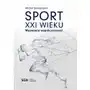 SPORT W XXI WIEKU Wyzwania współczesności Sklep on-line