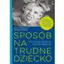 Sposób na trudne dziecko. Przyjazna terapia behawioralna Kołakowski Artur Sklep on-line