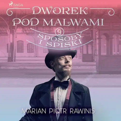 Sposoby i spiski. Dworek pod Malwami. Tom 9