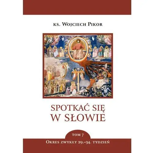 Spotkać się w słowie. tom 7. okres zwykły, 29.?34. tydzień