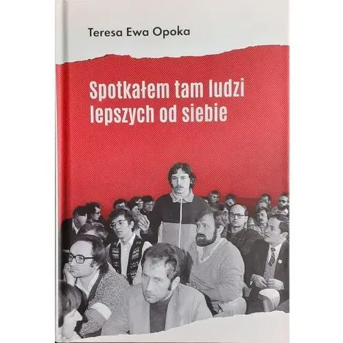 Spotkałem tam ludzi lepszych od siebie