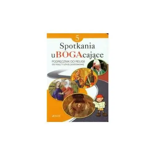 Spotkania uBOGAcające 5. Religia. Podręcznik. Szkoła podstawowa