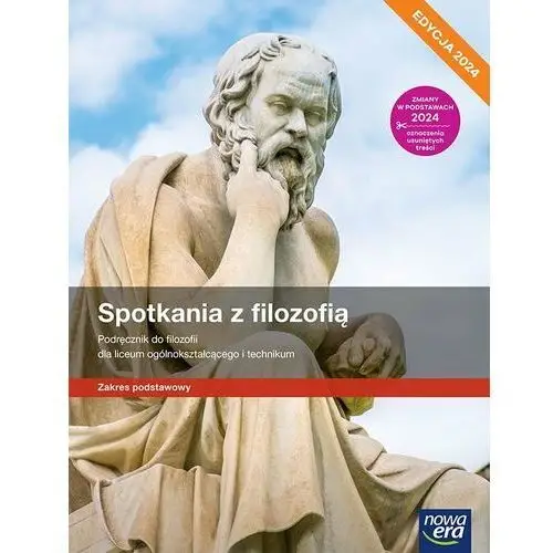 Spotkania z filozofią. Podręcznik. Zakres podstawowy. Klasa 1. Liceum i technikum. Edycja 2024