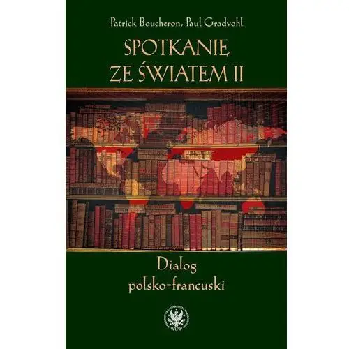 Spotkanie ze światem II - Patrick Boucheron, Paul Gradvohl (PDF)