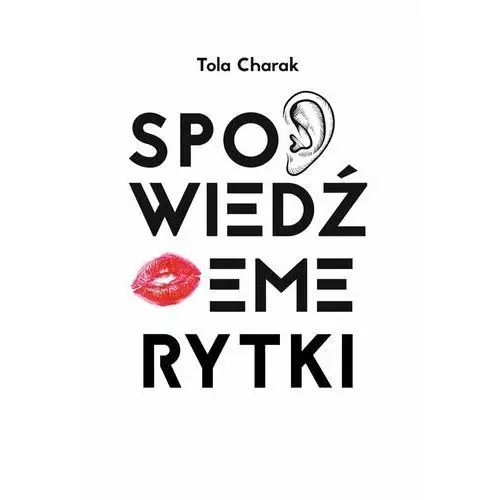 Spowiedź emerytki Tola Charak