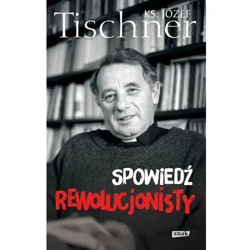 Spowiedź rewolucjonisty - Ks. Józef Tischner