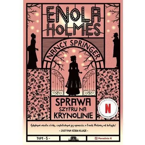 Sprawa szyfru na krynolinie. Enola Holmes. Tom 5