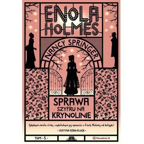 Sprawa szyfru na krynolinie. Enola Holmes. Tom 5