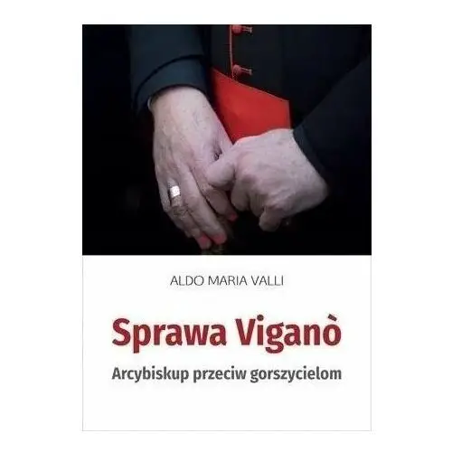 Sprawa Vigano. Arcybiskup przeciw gorszycielom