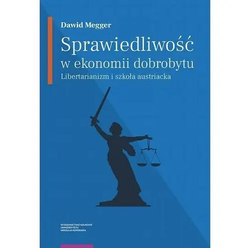 Sprawiedliwość w ekonomii dobrobytu. libertarianizm i szkoła austriacka, AZ#36AF2F49EB/DL-ebwm/pdf