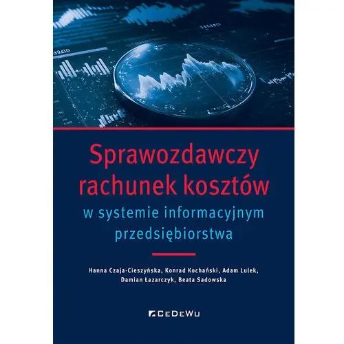 Sprawozdawczy rachunek kosztów w systemie informacyjnym przedsiębiorstwa