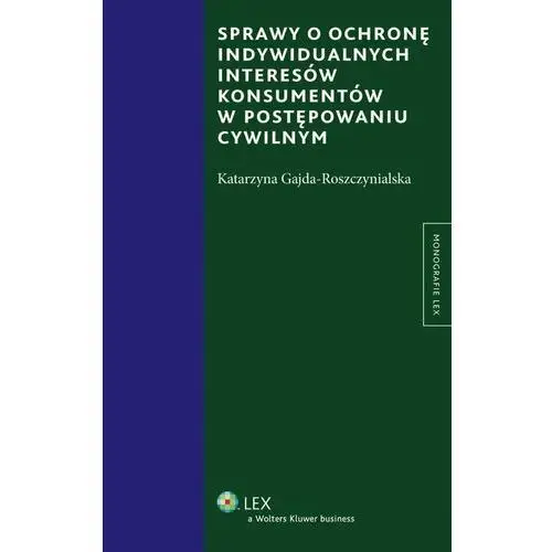 Sprawy o ochronę indywidualnych interesów konsumentów w postępowaniu cywilnym