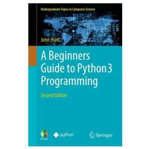 A beginners guide to python 3 programming Springer, berlin