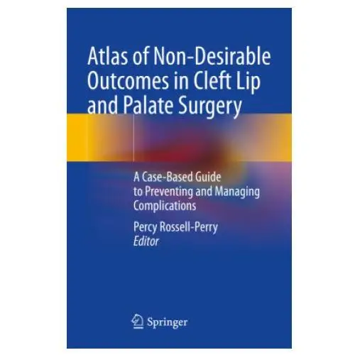 Springer, berlin Atlas of non-desirable outcomes in cleft lip and palate surgery