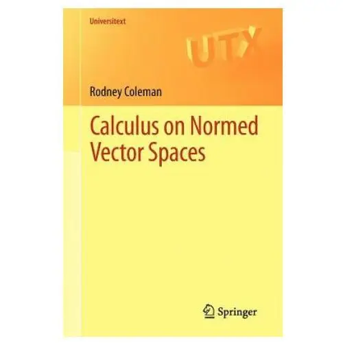 Calculus on normed vector spaces Springer, berlin