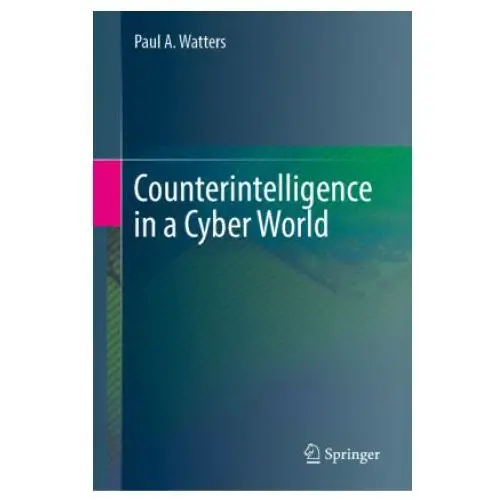 Counterintelligence in a cyber world Springer, berlin