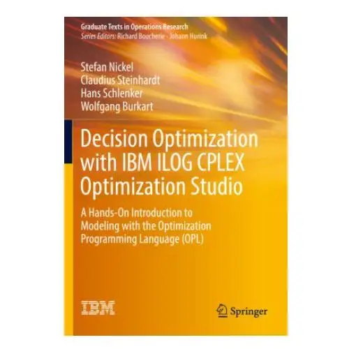 Decision optimization with ibm ilog cplex optimization studio Springer, berlin