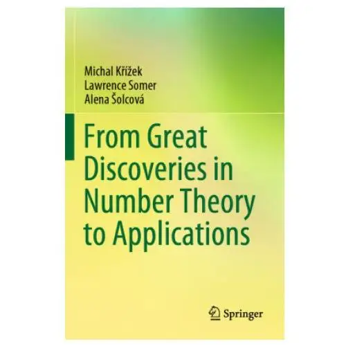 From great discoveries in number theory to applications Springer, berlin