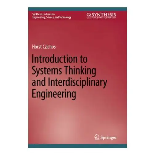Introduction to systems thinking and interdisciplinary engineering Springer, berlin