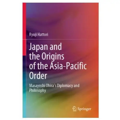 Japan and the origins of the asia-pacific order Springer, berlin