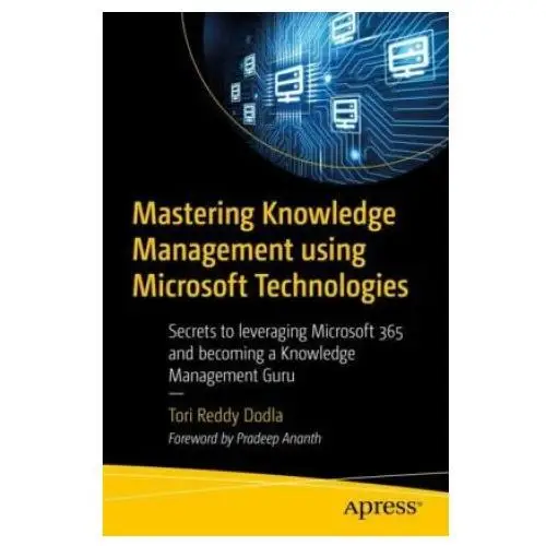 Mastering Knowledge Management using Microsoft Technologies