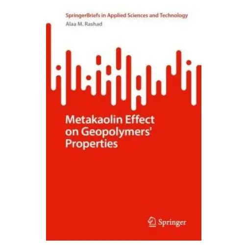 Metakaolin Effect on Geopolymers' Properties