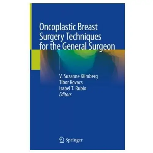 Oncoplastic breast surgery techniques for the general surgeon Springer, berlin