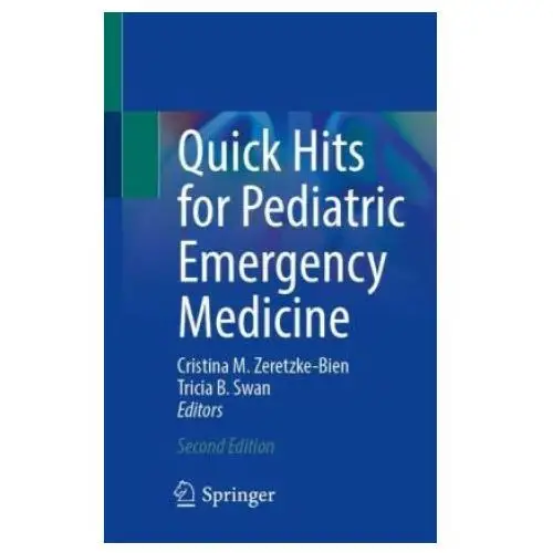 Quick hits for pediatric emergency medicine Springer, berlin