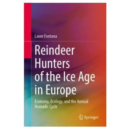 Reindeer Hunters of the Ice Age in Europe