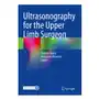Springer, berlin Ultrasonography for the upper limb surgeon Sklep on-line