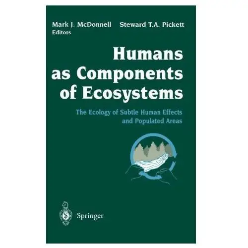 Humans as components of ecosystems: the ecology of subtle human effects and populated areas Springer