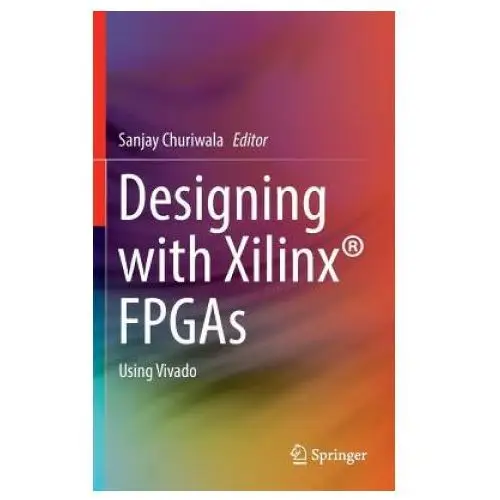 Springer international publishing ag Designing with xilinx (r) fpgas
